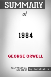 Image for Summary of 1984 by George Orwell : Conversation Starters