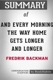 Image for Summary of And Every Morning the Way Home Gets Longer and Longer by Fredrik Backman