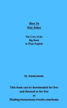 Image for How To Stay Sober : The Core of the Big Book in Plain English