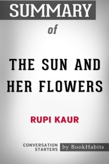 Image for Summary of The Sun and Her Flowers by Rupi Kaur - Conversation Starters