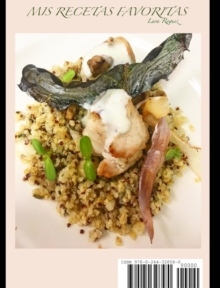 Mis recetas favoritas: por la chef Lara Roguez