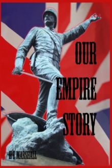 Image for Our Empire Story : Stories of India and the Greater Colonies