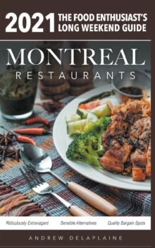 Image for 2021 Montreal Restaurants - The Food Enthusiast's Long Weekend Guide