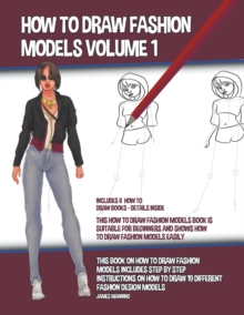 Image for How to Draw Fashion Models Volume 1 (This How to Draw Fashion Models Book is Suitable for Beginners and Shows How to Draw Fashion Models Easily)