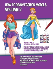 Image for How to Draw Fashion Models Volume 2 (This How to Draw Fashion Models Book is Suitable for Beginners and Shows How to Draw Fashion Models Easily)