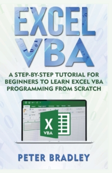 Image for Excel VBA : A Step-By-Step Tutorial For Beginners To Learn Excel VBA Programming From Scratch