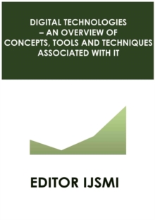 Image for Digital Technologies - an Overview of Concepts, Tools and Techniques Associated with it