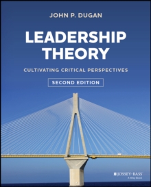 Leadership Theory: Cultivating Critical Perspectives