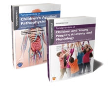 Fundamentals of Children’s Anatomy, Physiology and Pathophysiology Bundle