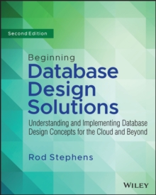 Beginning Database Design Solutions: Understanding and Implementing Database Design Concepts for the Cloud and Beyond