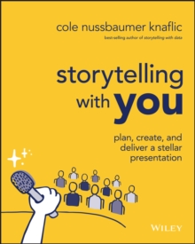 Image for Storytelling with you  : plan, create, and deliver a stellar presentation
