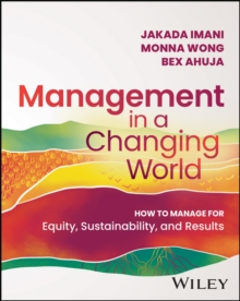 Image for Management in a changing world: how to manage for equity, sustainability, and results