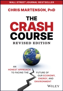 The Crash Course: An Honest Approach to Facing the Future of Our Economy, Energy, and Environment
