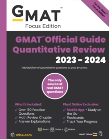 GMAT Official Guide Quantitative Review 2023-2024, Focus Edition: Includes Book + Online Question Bank + Digital Flashcards + Mobile App