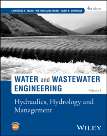 Image for Water and Wastewater Engineering, Volume 1 : Hydraulics, Hydrology and Management: Hydraulics, Hydrology and Management