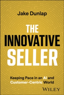 Image for The innovative seller  : keeping pace in an AI and customer-centric world