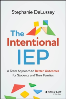 Image for The intentional IEP  : a team approach to better outcomes for students and their families
