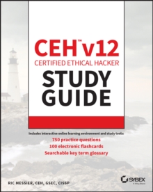 CEH v12 Certified Ethical Hacker Study Guide with 750 Practice Test Questions