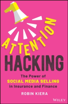 Attention Hacking: The Power of Social Media Selling in Insurance and Finance