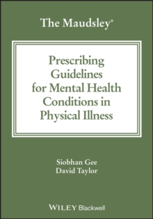Image for The Maudsley Prescribing Guidelines for Mental Health Conditions in Physical Illness