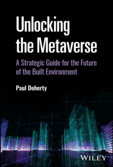 Image for Unlocking the metaverse  : a strategic guide for the future of the built environment