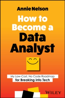 Image for How to become a data analyst  : my low-cost, no code roadmap for breaking into tech