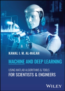 Image for Machine and deep learning using MATLAB  : algorithms and tools for scientists and engineers