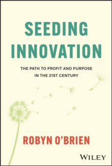Image for Seeding innovation  : the path to profit and purpose in the 21st century