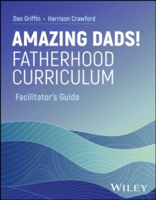 Image for Amazing Dads! Fatherhood Curriculum, Facilitator's Guide