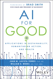 Image for AI for good  : applications in sustainability, humanitarian action, and health