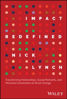 Image for Impact redefined  : transforming partnerships, social moments, and personal connections to drive change