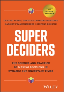 Image for Super deciders  : the science and practice of making decisions in dynamic and uncertain times