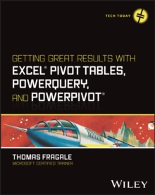 Image for Getting Great Results with Excel Pivot Tables, PowerQuery and PowerPivot