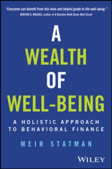 Image for A wealth of well-being  : a holistic approach to behavioral finance