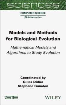 Image for Models and Methods for Biological Evolution: Mathematical Models and Algorithms to Study Evolution