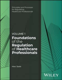 Foundations of the Regulation of Healthcare Professionals, Volume 1