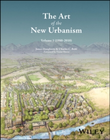 Art of the New Urbanism, Volume 1