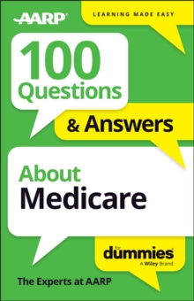100 Questions & Answers About Medicare For Dummies