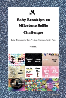 Image for Baby Brooklyn 20 Milestone Selfie Challenges Baby Milestones for Fun, Precious Moments, Family Time Volume 2