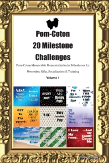 Image for Pom-Coton 20 Milestone Challenges Pom-Coton Memorable Moments. Includes Milestones for Memories, Gifts, Socialization & Training Volume 1