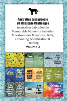 Image for Australian Labradoodle 20 Milestone Challenges Australian Labradoodle Memorable Moments. Includes Milestones for Memories, Gifts, Grooming, Socialization & Training Volume 2