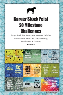 Image for Barger Stock Feist 20 Milestone Challenges Barger Stock Feist Memorable Moments. Includes Milestones for Memories, Gifts, Grooming, Socialization & Training Volume 2