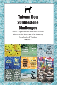 Image for Taiwan Dog 20 Milestone Challenges Taiwan Dog Memorable Moments. Includes Milestones for Memories, Gifts, Grooming, Socialization & Training Volume 2