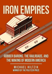 Image for Iron empires  : robber barons, railroads, and the making of modern America