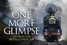 Image for One More Glimpse: Steam in the British Landscape
