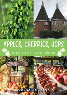 Image for Apples, cherries, hops: Kent's food and drink