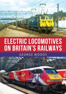 Electric Locomotives on Britain’s Railways