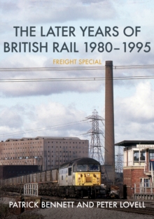 Image for The Later Years of British Rail 1980-1995: Freight Special