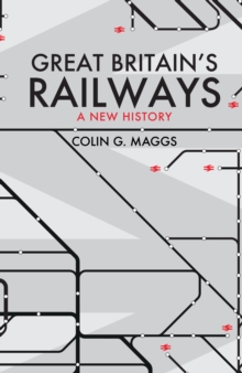 Great Britain’s Railways: A New History