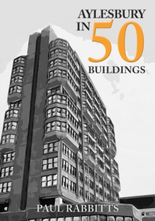 Image for Aylesbury in 50 buildings